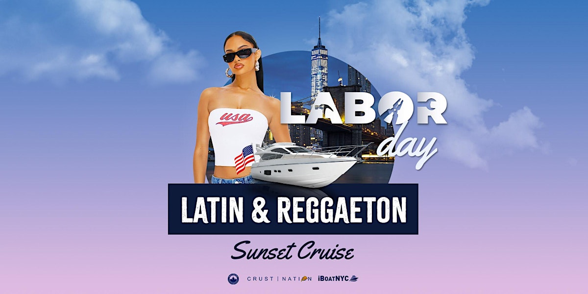 Buy tickets for #1 Latin & Reggaeton Sunset Boat Party: LABOR DAY Yacht Cruise NYC #1 Latin & Reggaeton Sunset Boat Party: LABOR DAY Yacht Cruise NYC